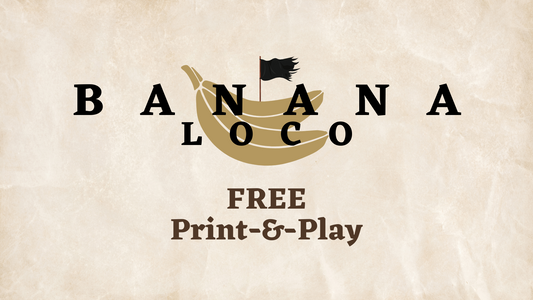Banana Loco Print-&-Play Version Released!